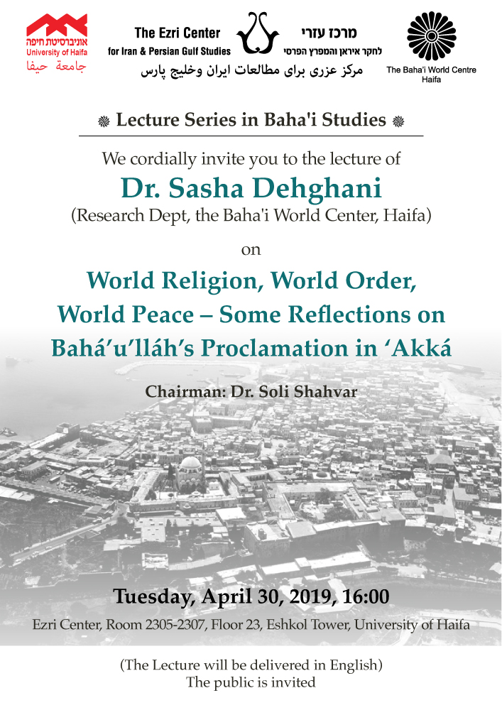 You are currently viewing Dr. Sasha Dehghani on “World Religion, World Order, World Peace – Some Reflections on Bahá’u’lláh’s Proclamation in ‘Akká”